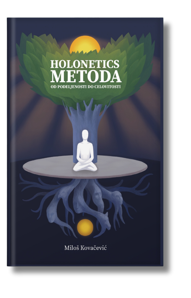 Holonetics metoda: Od podeljenosti do celovitosti